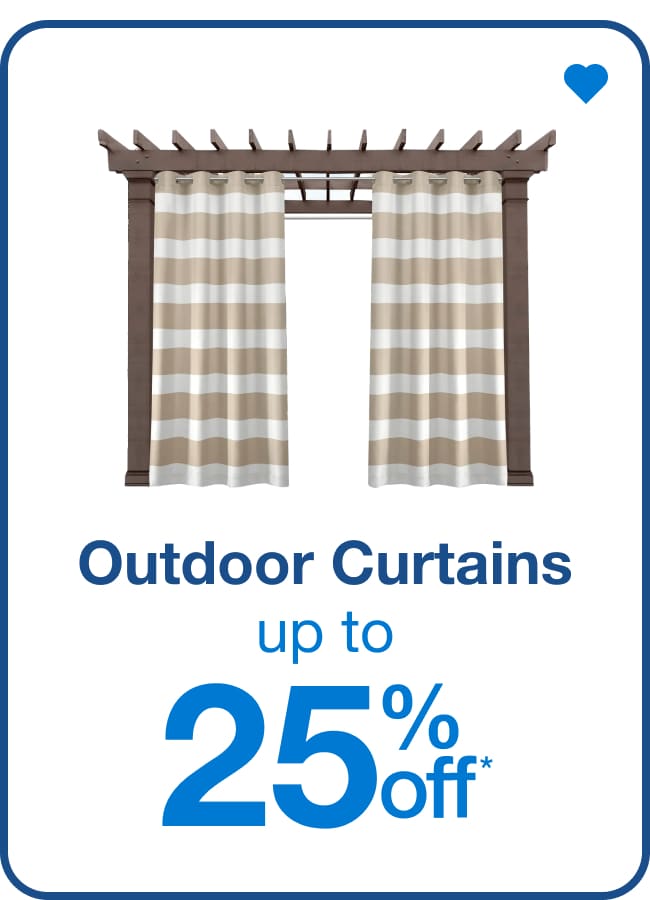 Outdoor Curtains Up to 25% Off8 â€” Shop Now!