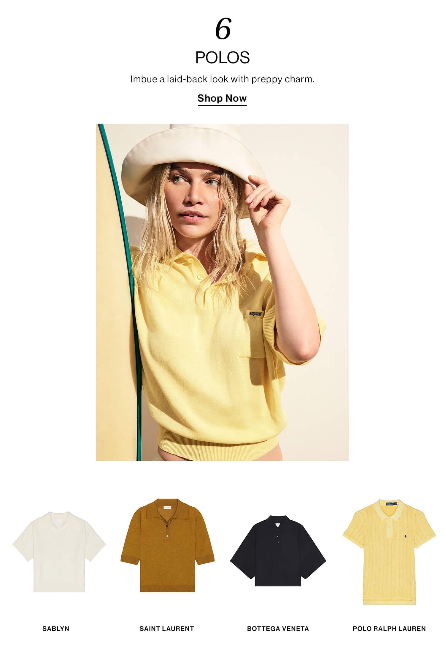 6: Polos  DEK: Imbue a laid-back look with preppy charm.  CTA: Shop Now 