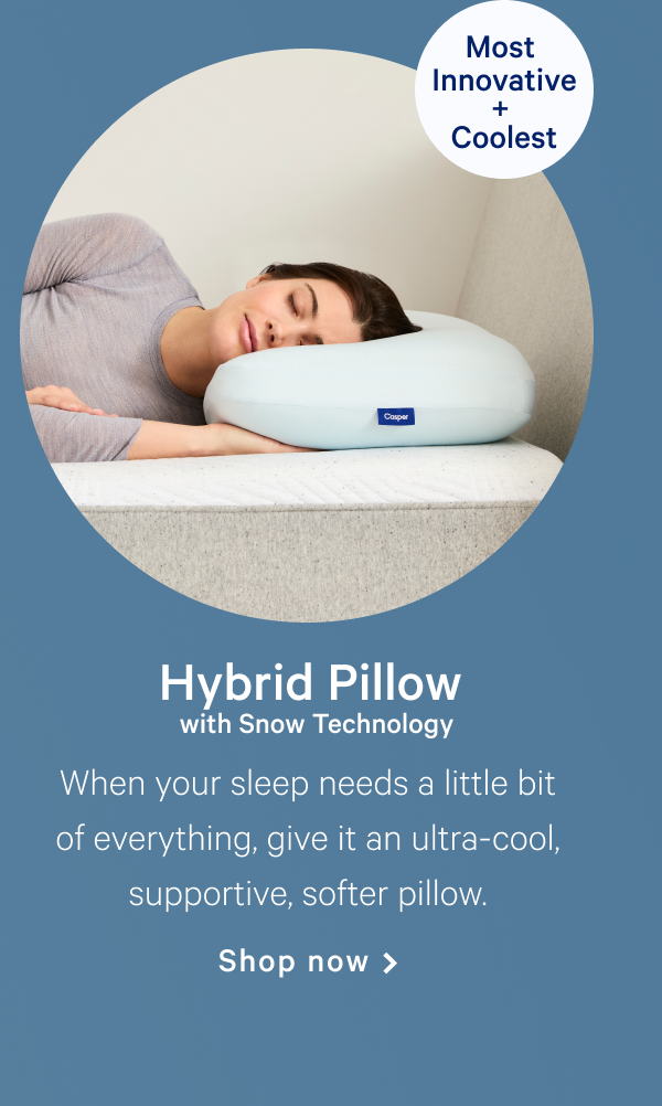 Hybrid Pillow with Snow Technology >> Shop now >>