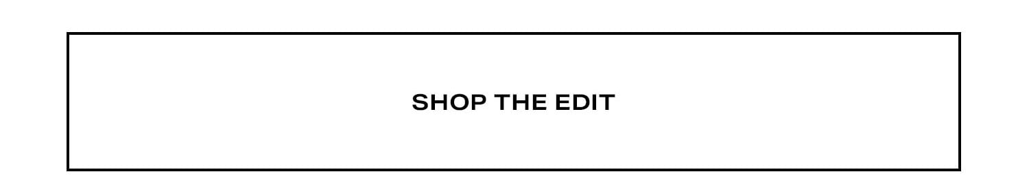 Shop The Edit