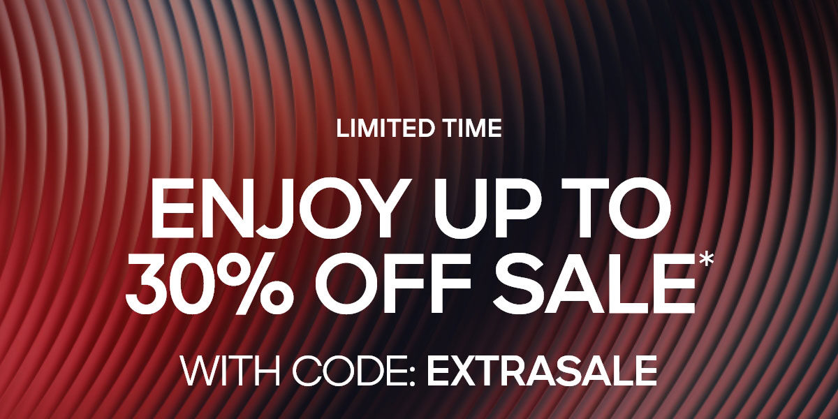 LIMITED TIME ENJOY UP TO 30% OFF SALE* WITH CODE:EXTRASALE