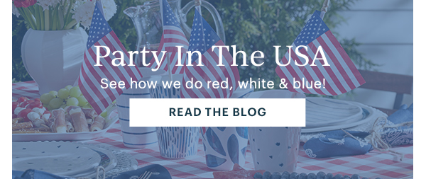 Party In The USA  See how we do red, white & blue!  [READ THE BLOG]