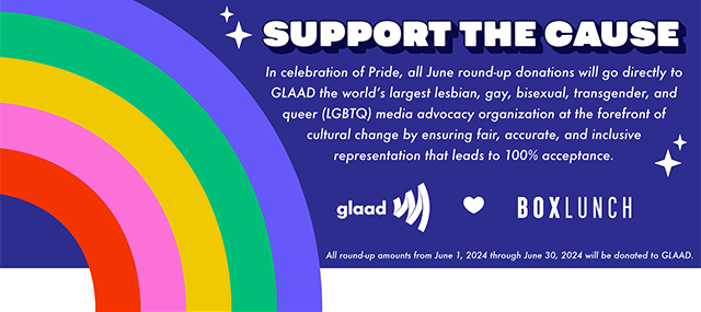 Support the Cause. In celebration of Pride, all June round-up donations will go directly to GLAAD the world's largest lesbian, gay, bisexual, transgender, and queer LGBTQ media advocacy organization at the forefront of cultural change by ensuring fair, accurate, and inclusive representation that leads to 100% acceptance. All round-up amounts from June 1, 2024 through June 30, 2024 will be donated to GLAAD.