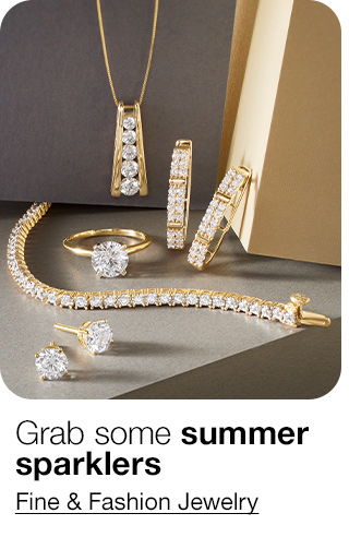 Grab some summer sparklers. Fine & Fashion Jewelry.