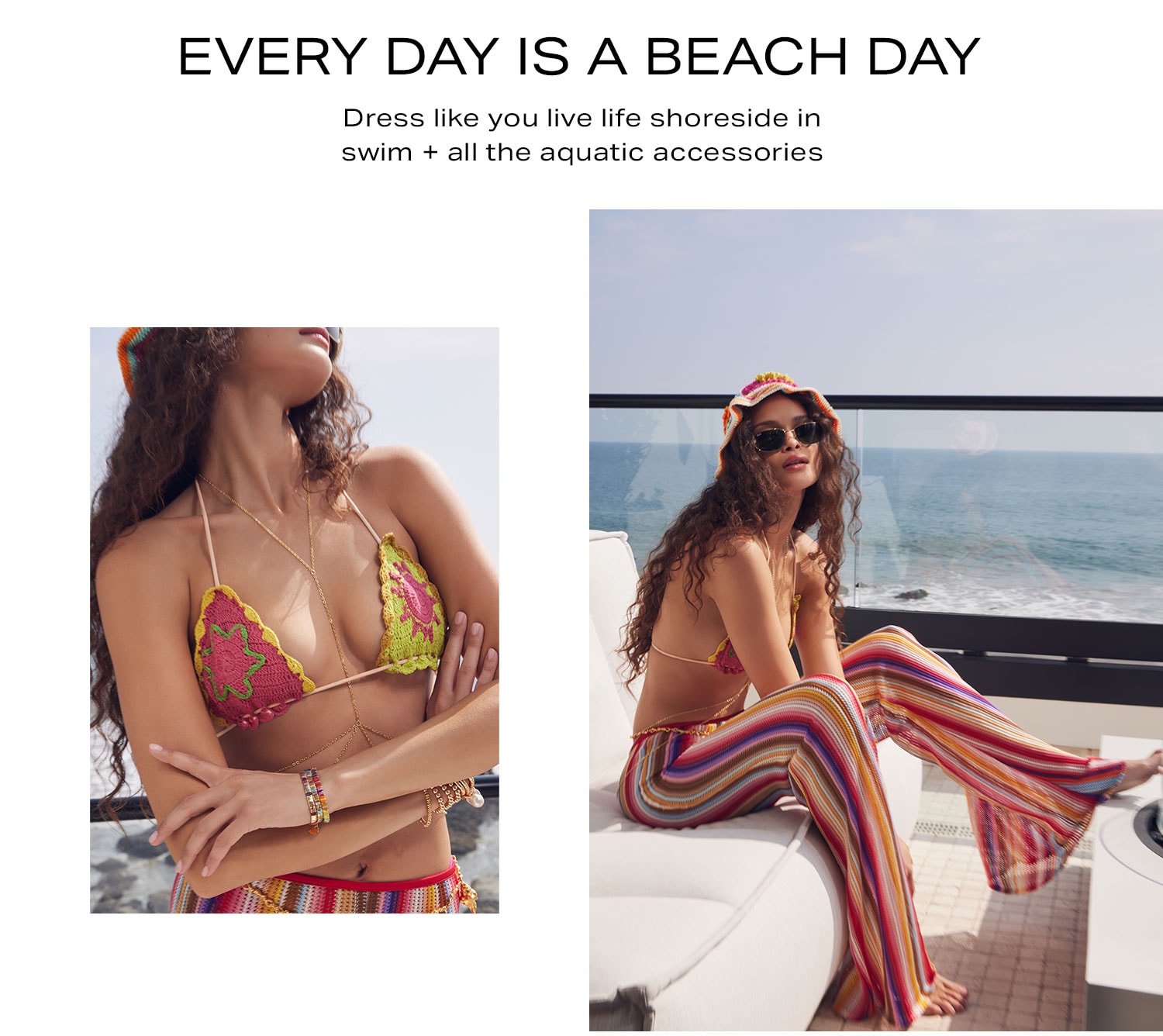 Every Day Is a Beach Day: Dress like you live life shoreside in swim, cover-ups + all the aquatic accessories