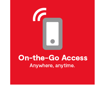 On-the_Go Access. Anywhere, anytime.