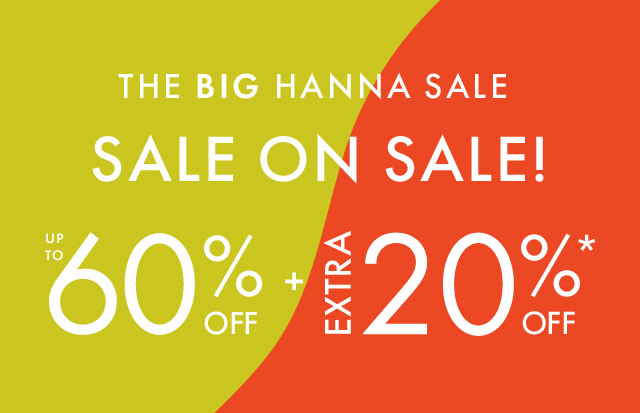 THE BIG HANNA SALE | SALE ON SALE! | UP TO 60% OFF + EXTRA 20% OFF*