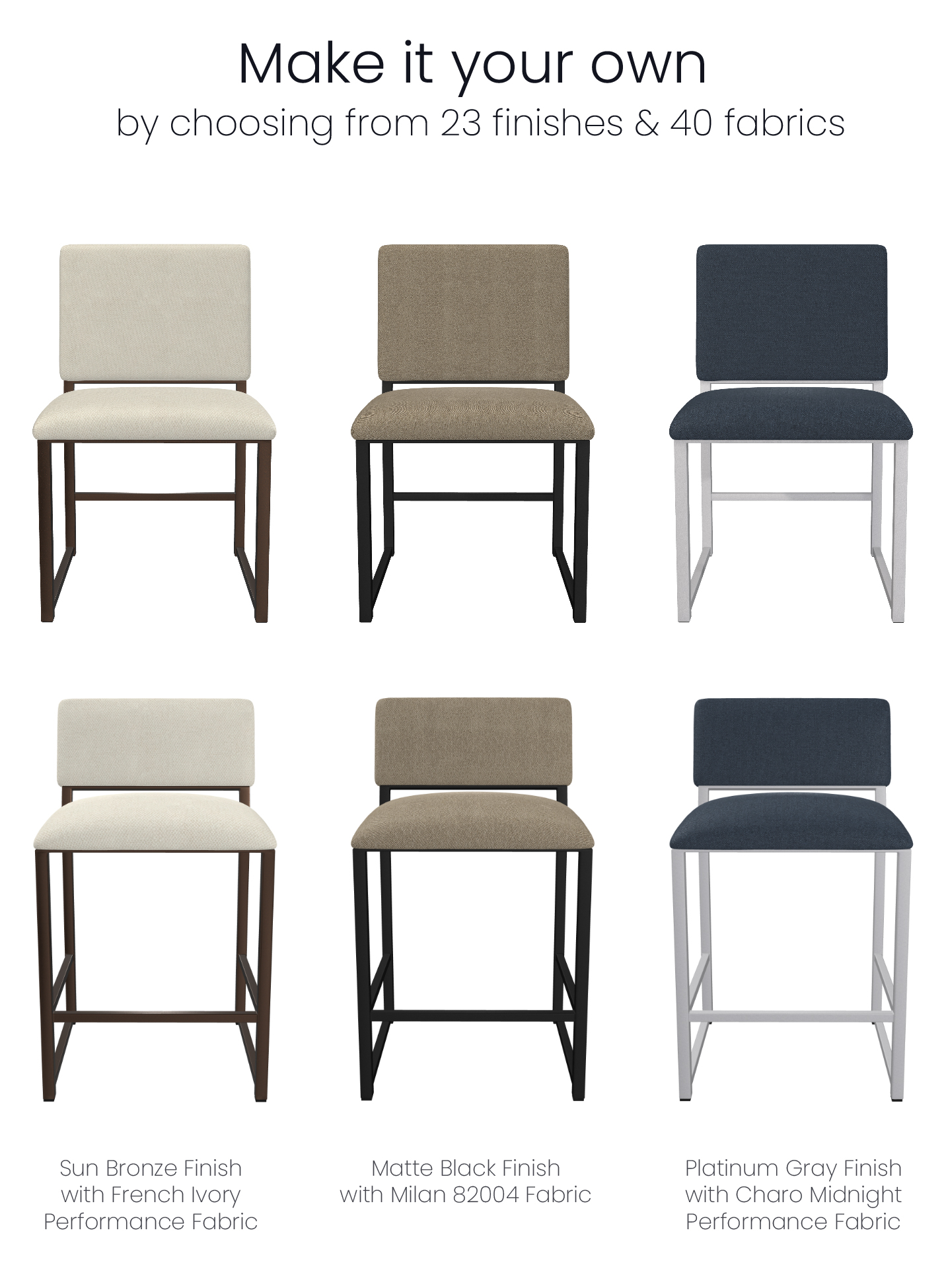 Franklin barstools and chairs. Make it your own by choosing from 23 finishes and 40 fabrics. There are 3 sets shown in different finish and fabric combinations. The first combination is Sun Bronze finish with French Ivory Performance Fabric. The second is shown as Matte Black finish with Mialn 82004 fabric and the thrid is shown as Platinum finish with Charo Midnight Performance fabric.