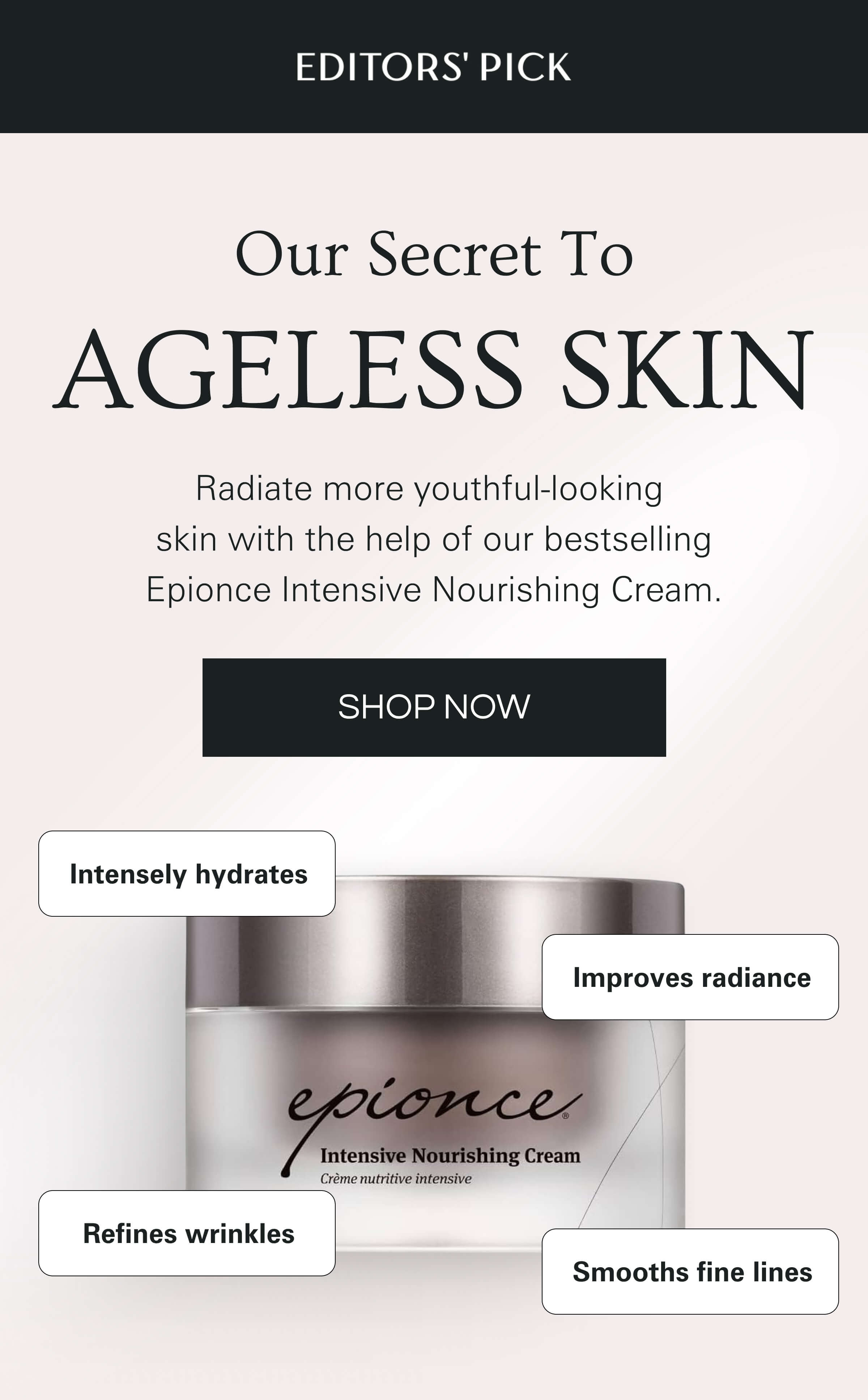 Our bestselling Epionce Intensive Nourishing Cream