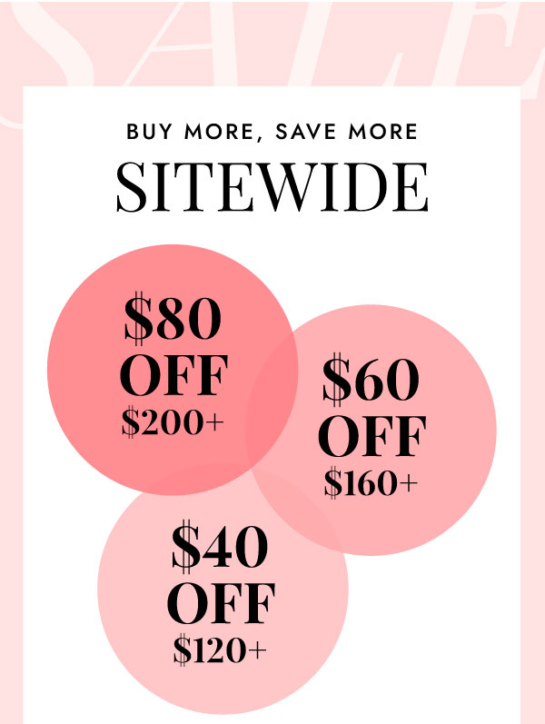 BUY MORE, SAVE MORE SITEWIDE