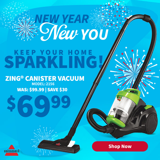 Keep your home sparkling! Zing Canister Vacuum. Model:2156. Was $99.99 | Save $30 $69.99. Shop Now