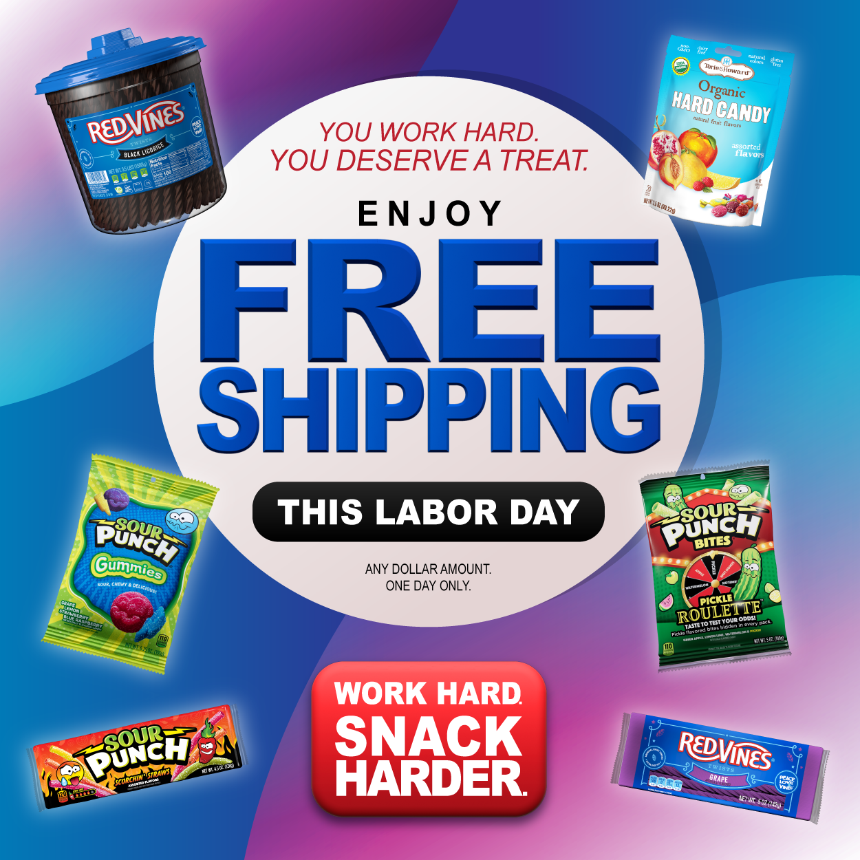 You work hard. You deserve a treat. Enjoy FREE SHIPPING this Labor Day. Any dollar amount, one day only. 