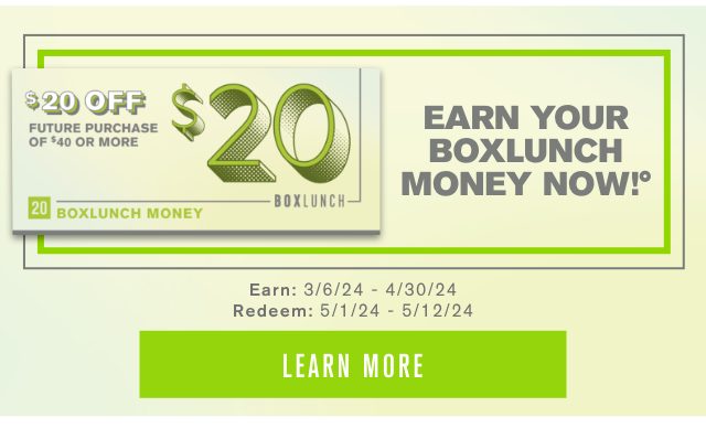 Earn Your BoxLunch Money Now! Learn More