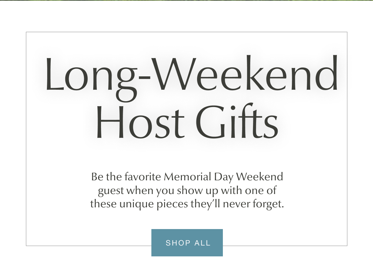 Long-Weekend Host Gifts - SHOP ALL