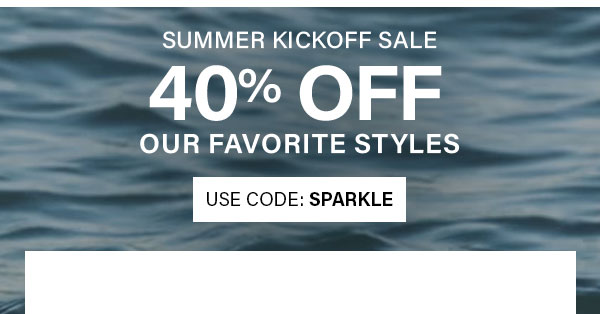 40% Off Our Favorite Styles