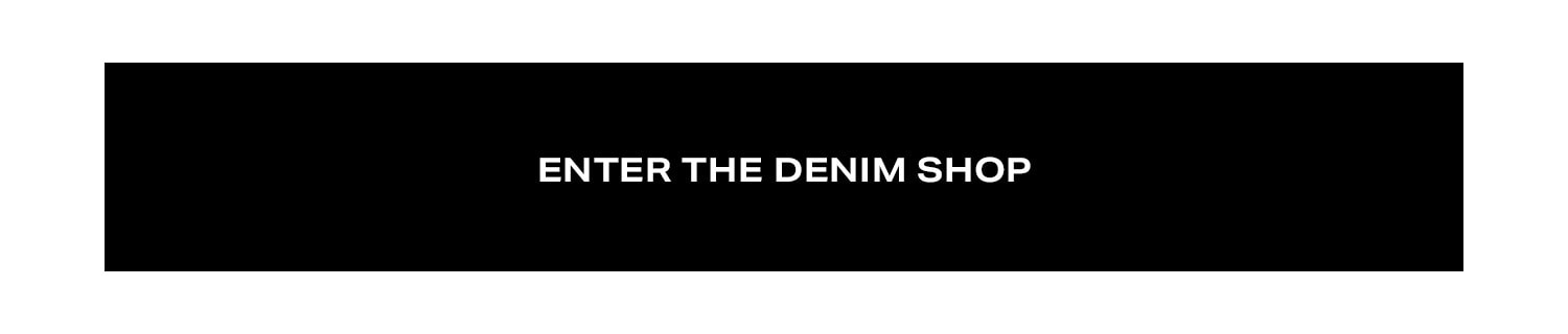 Enter the Denim Shop