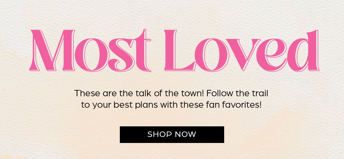 Most Loved. Shop Now.