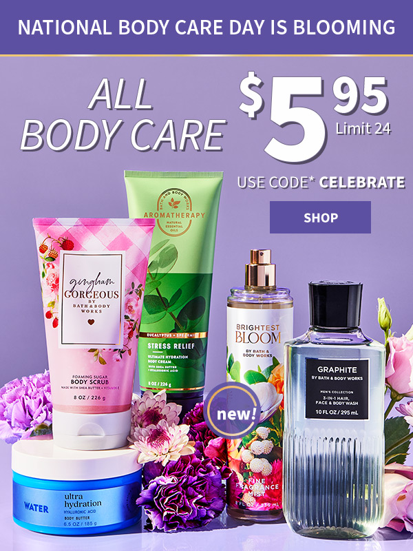 national body care day is blooming all body care $5.95 limit 24 use code* celebrate shop