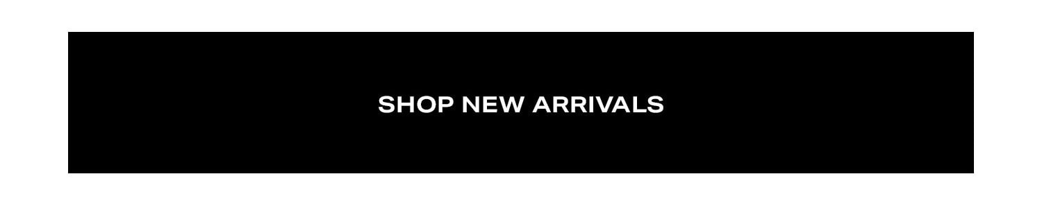 Shop New Arrivals.