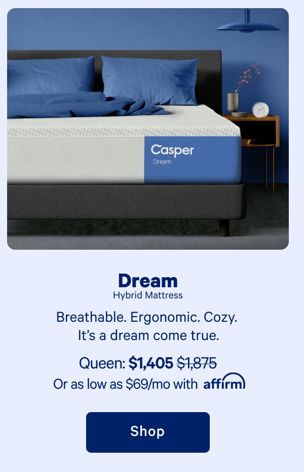 Dream Hybrid Mattress >> Breathable. Ergonomic. Cozy. Itâ€™s a dream come true. >> Shop now >>