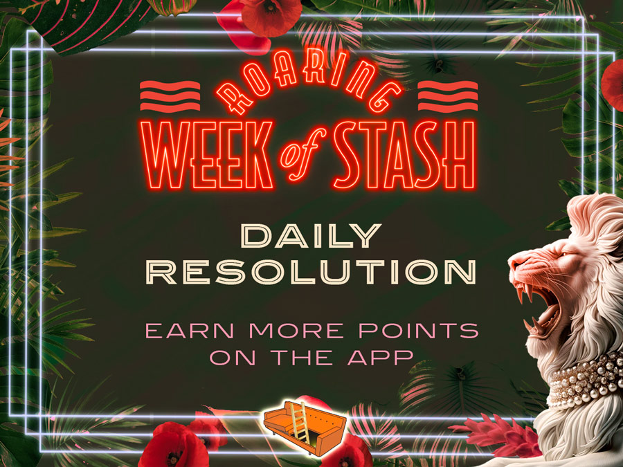 Celebrate the Roaring Week of Stash With Daily Resolutions