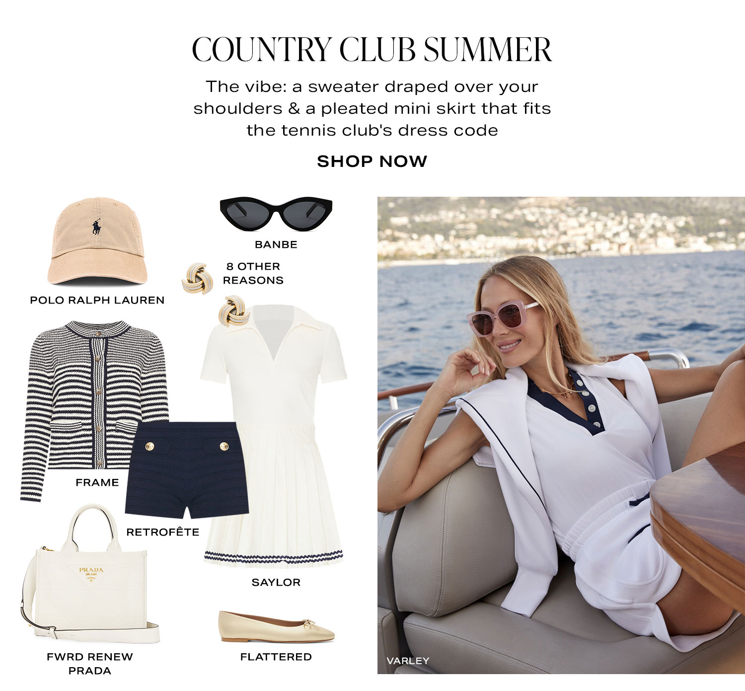 Country Club Summer. The vibe: a sweater draped over your shoulders & a pleated mini skirt that fits the tennis club's dress code. Product Assortment. Shop Now.