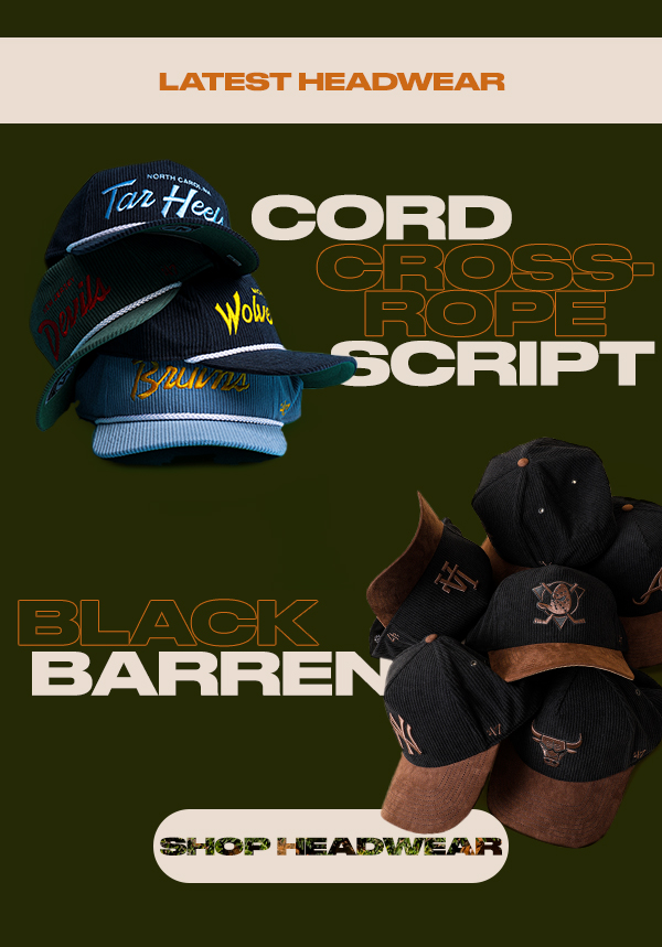 Latest headwear: Corduroy cross-rope script and black barren. Shop headwear.