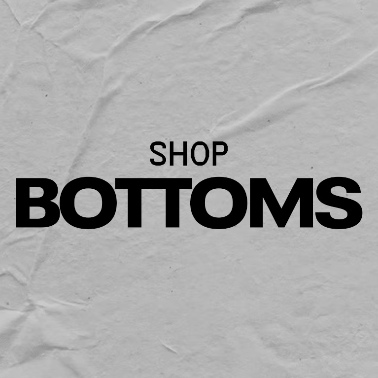 SHOP BOTTOMS