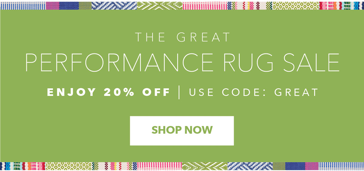 The Great Performance Rug Sale Enjoy 20% OFF