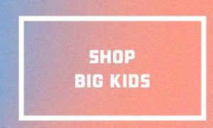 SHOP BIG KIDS