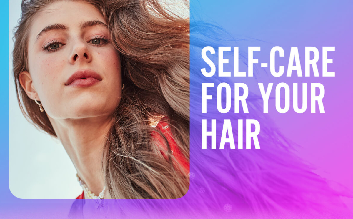 SELF-CARE FOR YOUR HAIR