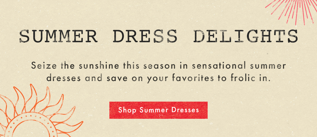 Summer Dress Delights | Shop Summer Dresses