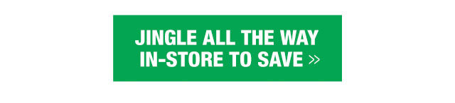 Jingle all the way in-store to save