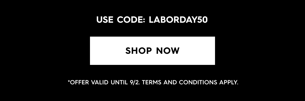 Use Code: LABORDAY50