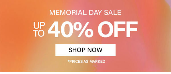 Memorial Day Sale Up To 40% Off