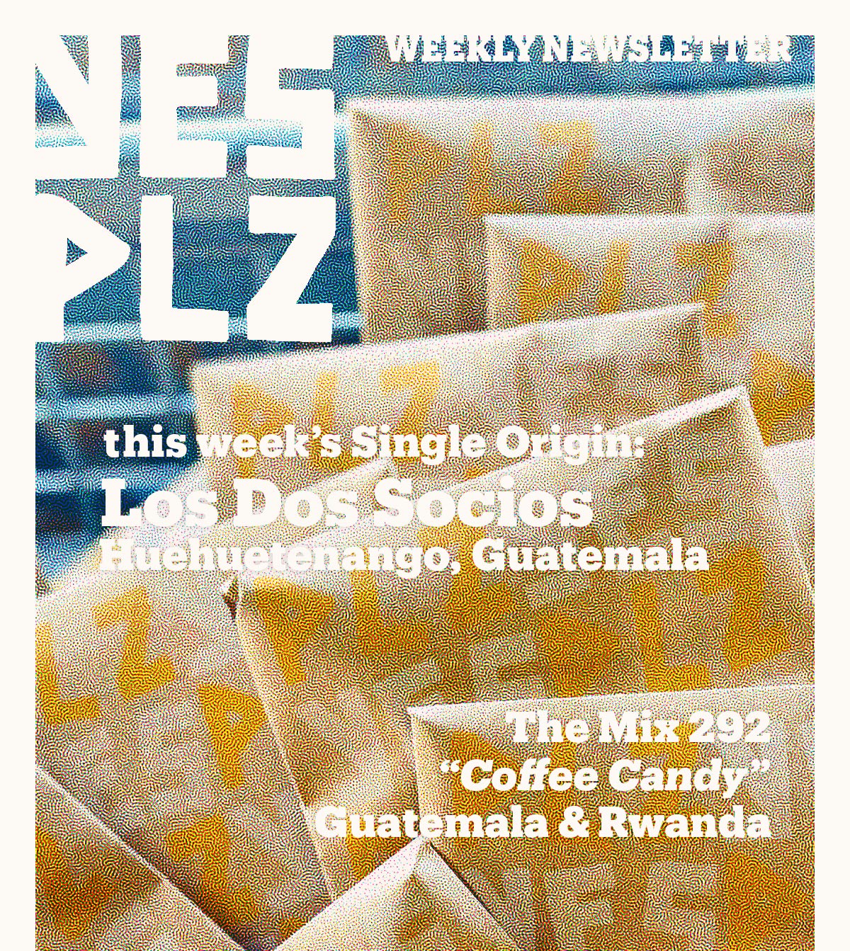 YES PLZ weekly newsletter -- single origin selection: Los Dos Socios, Huehuetenango, Guatemala  -- The Mix 292 "Coffee Candy"  Guatemala & Rwanda