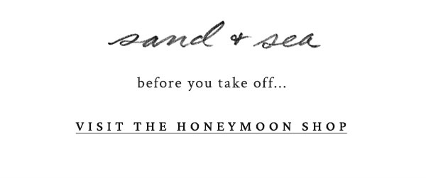 Visit the honeymoon shop