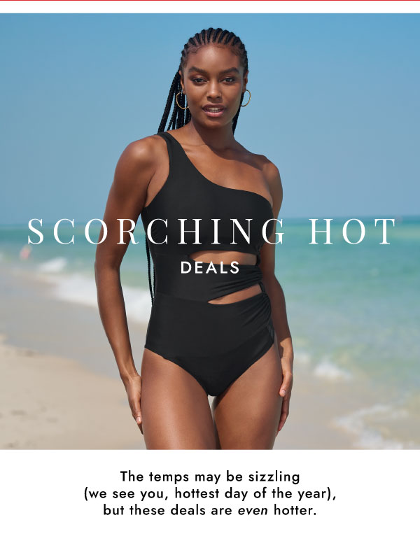 SCORCHING HOT DEALS