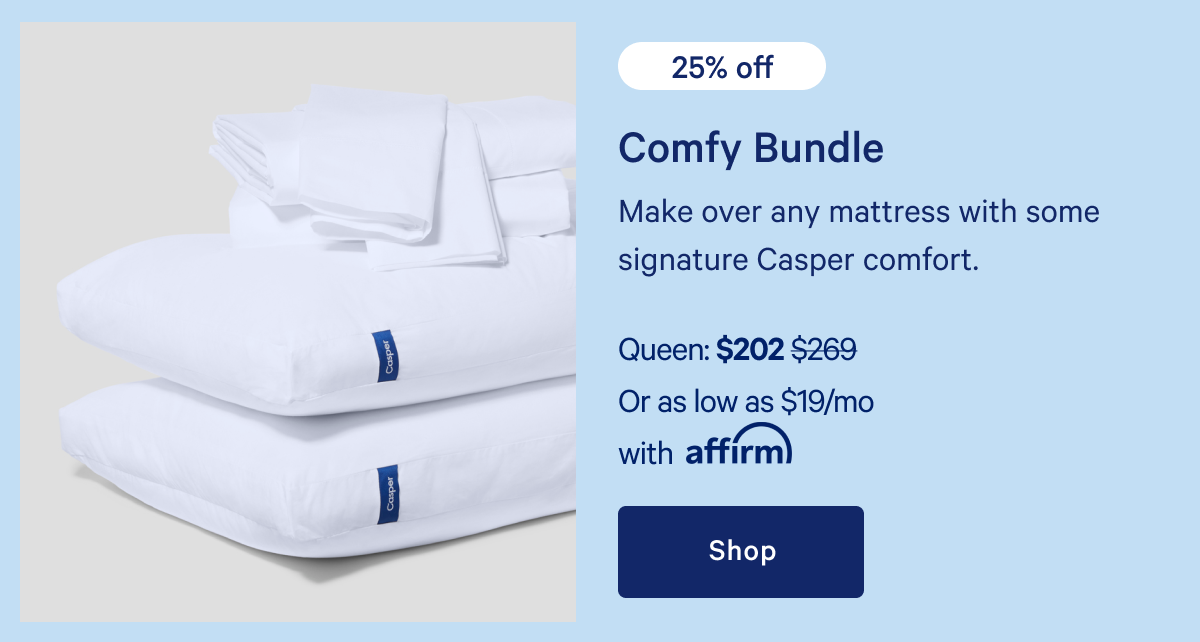 Comfy Bundle >> Make over any mattress with some signature Casper comfort. >> Shop >>