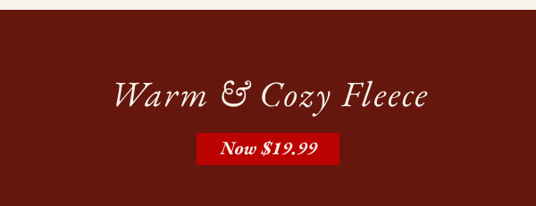 Warn & cozy fleece now $19.99