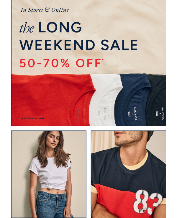 In stores & online. The long weekend sale 50-70% off*