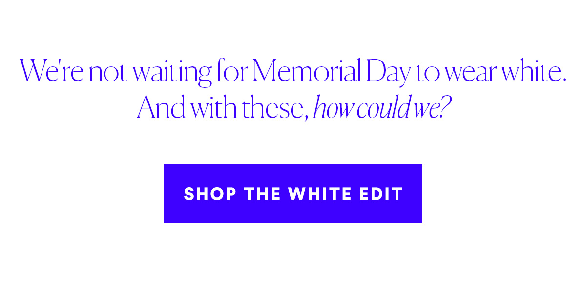 SHOP THE WHITE EDIT>>