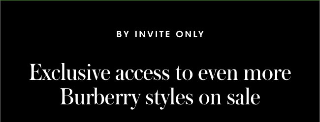 exclusive access to even more styles