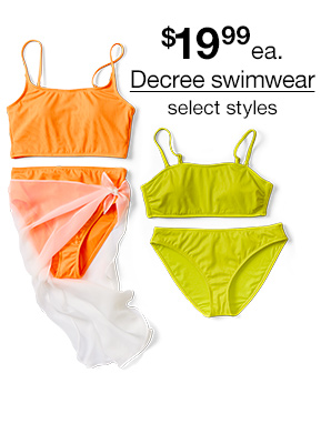 $19.99 each Decree swimwear, select styles