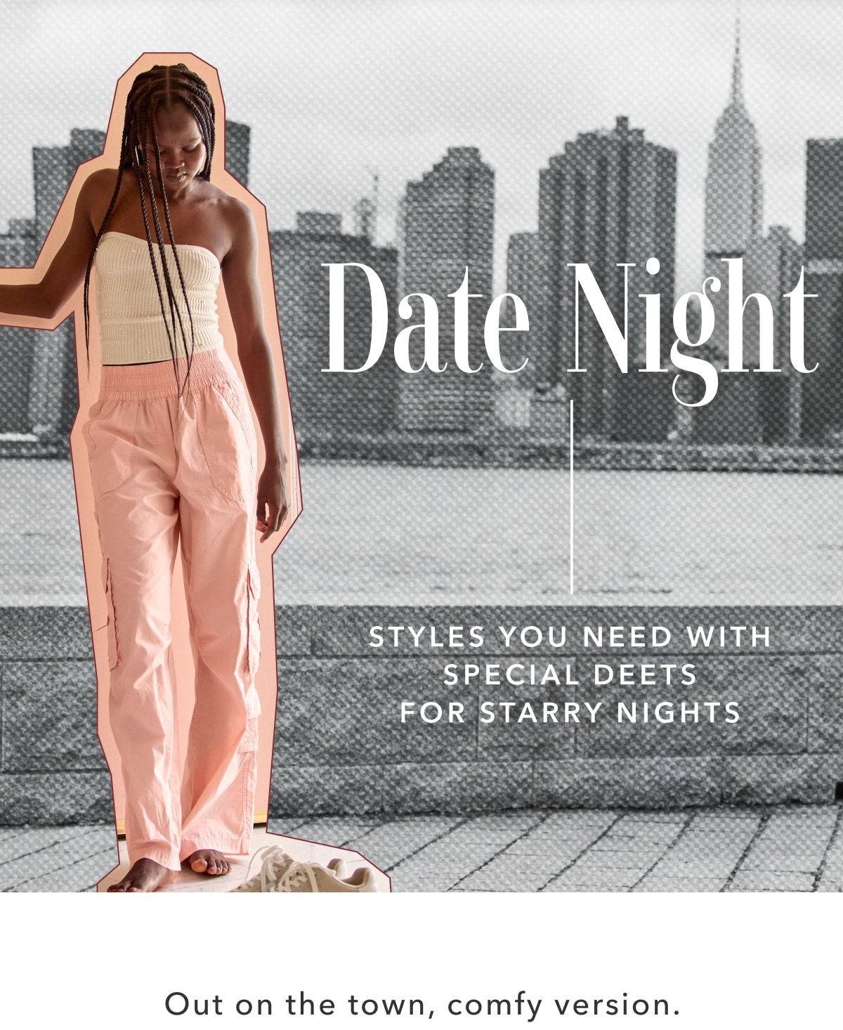 Date Night | Styles You Need With Special Deets For Starry Nights | Out on the town, comfy version