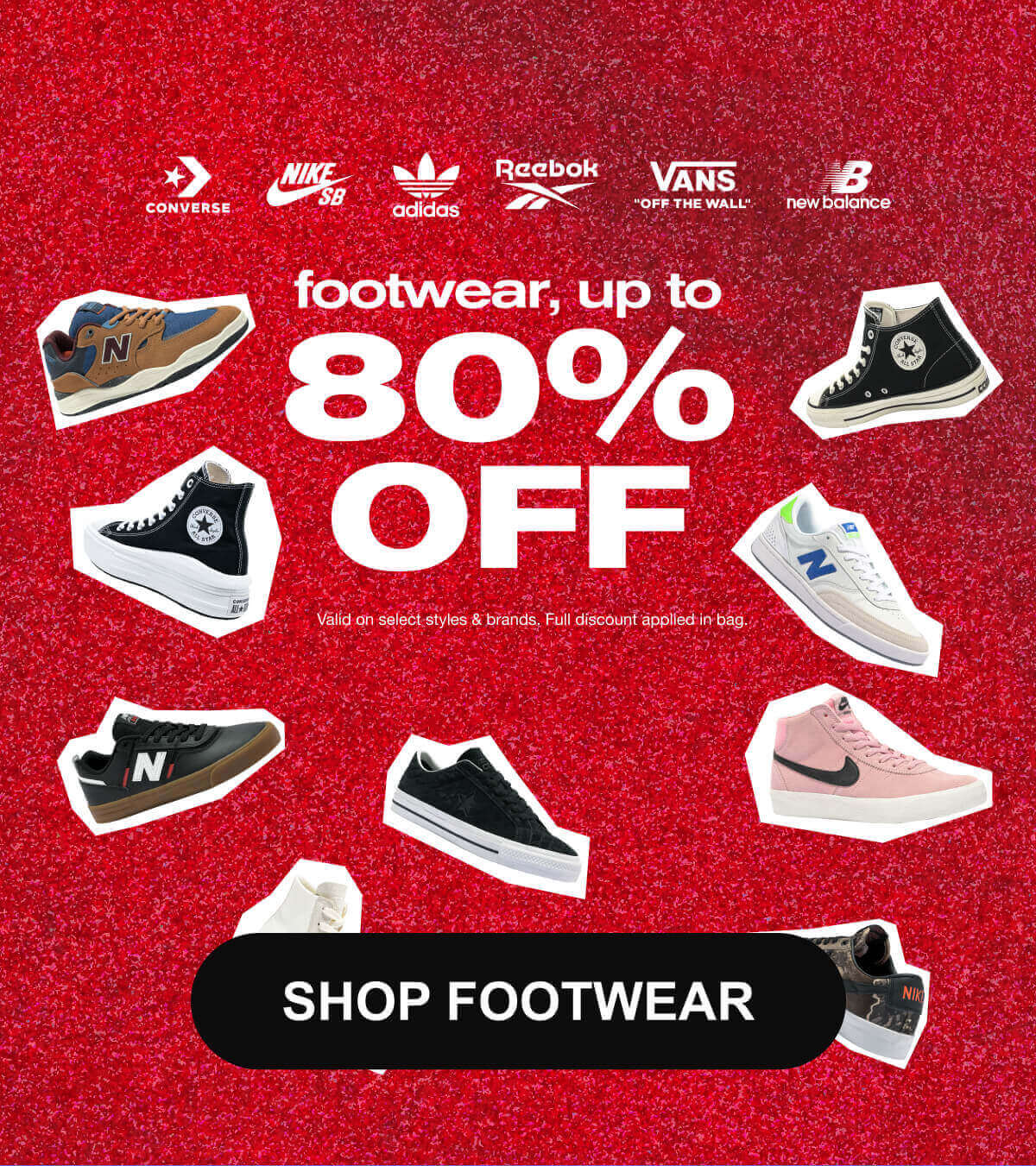 Get Your Favorite Footwear, Up to 80% Off | SHOP NOW