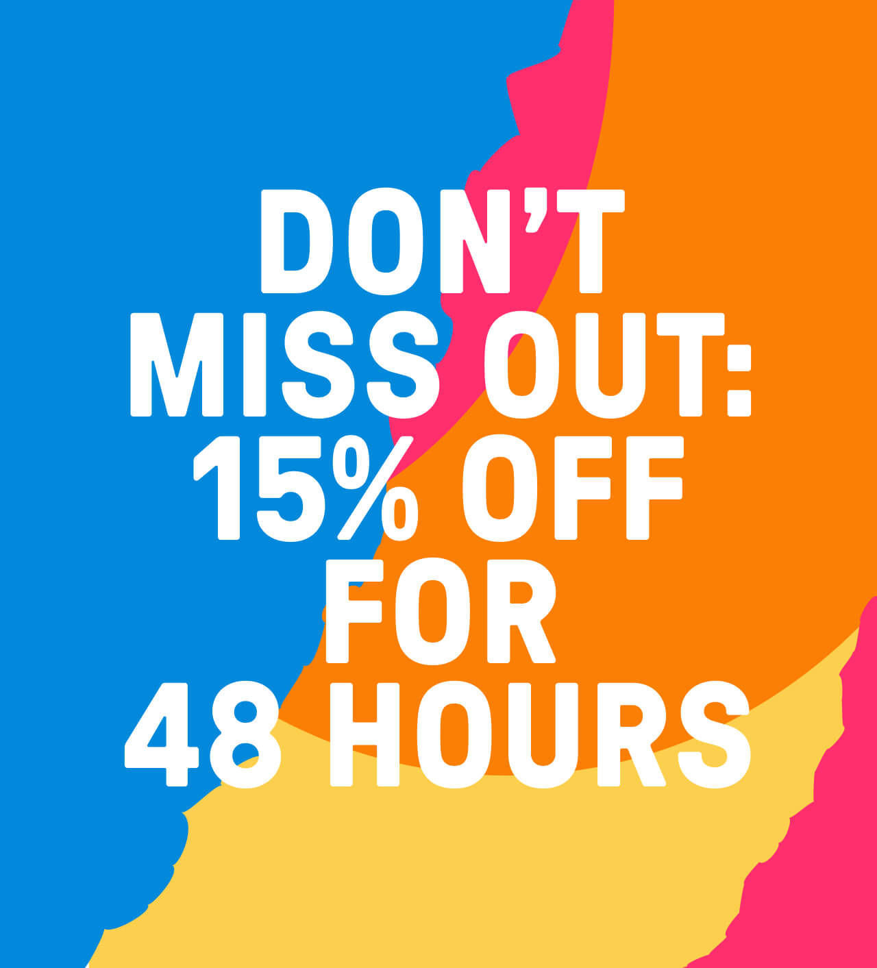 SALE: 15% OFF FOR 48 HOURS