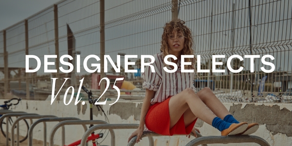 Designer Selects | Vol. 25