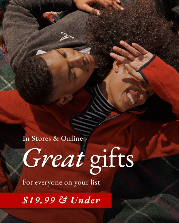 In stores & online. Great gifts for everyone on your list $19.99 & under.