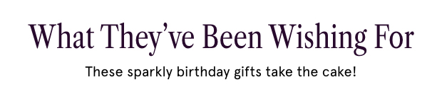 Shop Birthday Gift Ideas >